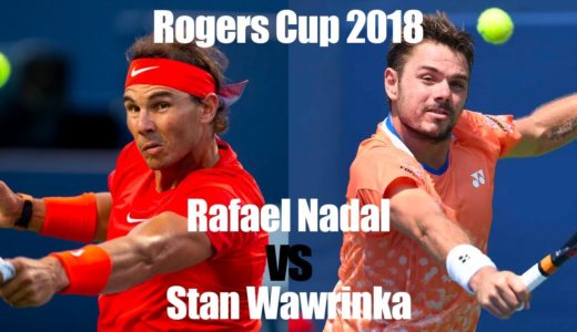【テニス】【最新】ラファエル・ナダルvsスタン・ワウリンカ！ロジャーズカップ2018！【ATP】Rafael Nadal vs Stan Wawrinka Rogers Cup 2018