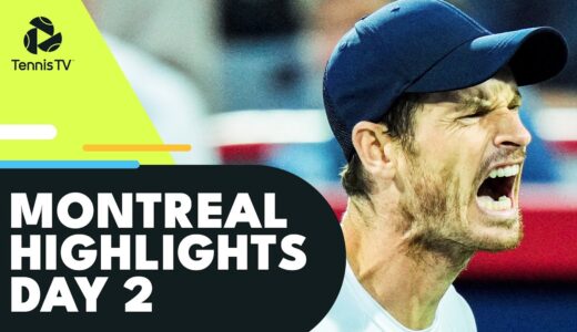Murray Meets Fritz; Kyrgios, Berrettini Feature | Montreal 2022 Highlights Day 2