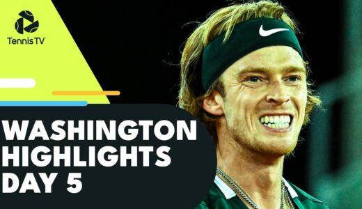 Rublev Squares off Against Cressy; Kyrgios & Opelka Resume | Washington 2022 Day 5 Highlights