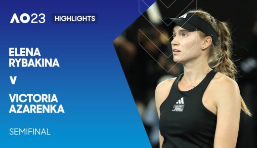 Elena Rybakina v Victoria Azarenka Highlights | Australian Open 2023 Semifinal
