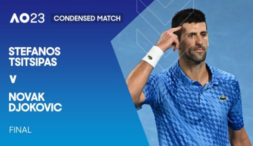 Stefanos Tsitsipas v Novak Djokovic Condensed Match | Australian Open 2023 Final