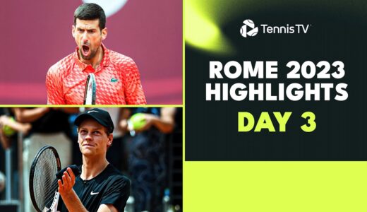 Djokovic’s Title Defence Begins; Dimitrov & Wawrinka Face-Off | Rome 2023 Highlights Day 3