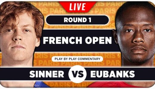 SINNER vs EUBANKS • French Open 2024 • LIVE Tennis Play-by-Play Stream